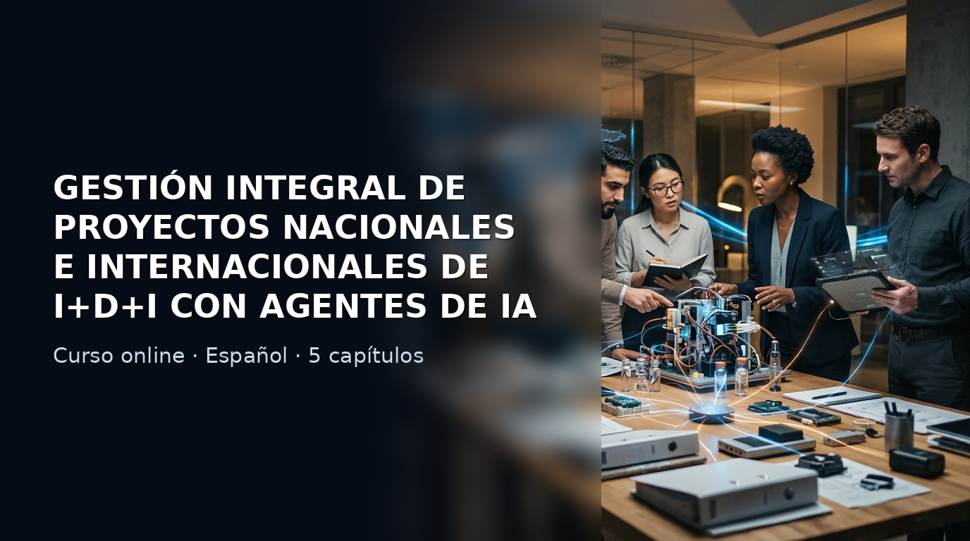 Gestión integral de proyectos nacionales e internacionales de I+D+i con agentes de IA